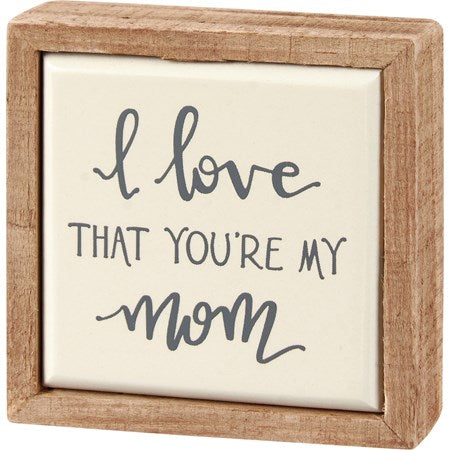 Mom Theme Wooden Box Sign with Enamel Look Insert Finish