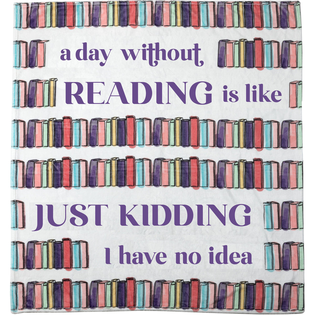 A Day Without Reading Throw Blanket