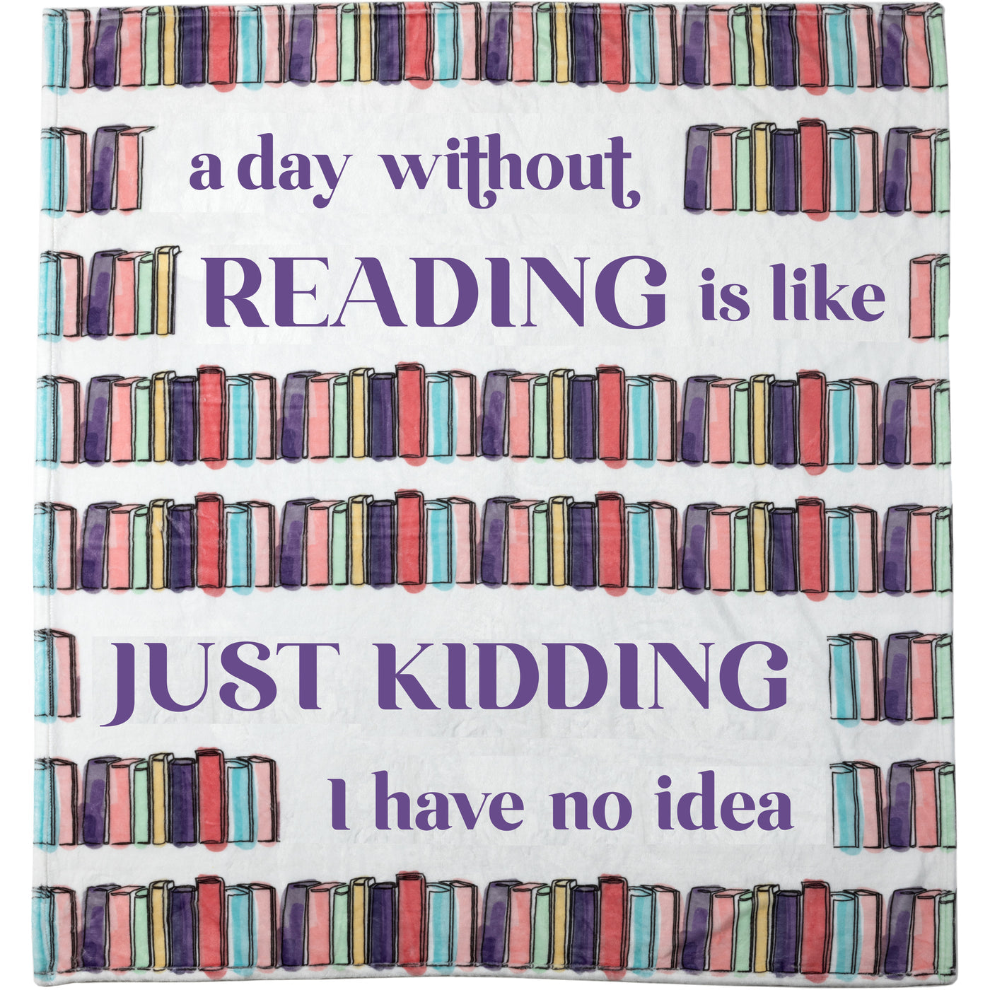 A Day Without Reading Throw Blanket