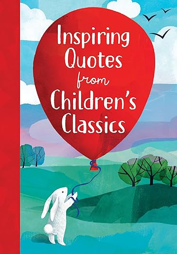 Inspiring Quotes From Children's Classics Book