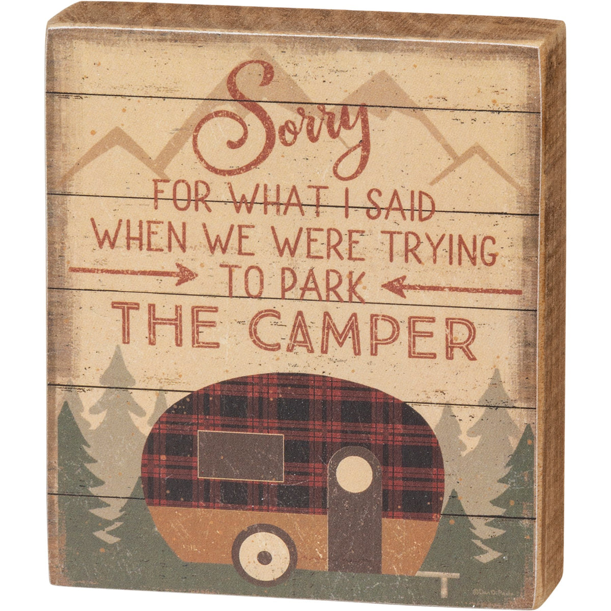 Camper Block Sign - Sorry For What I Said