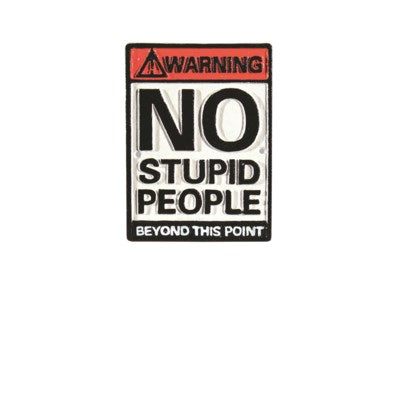 No Stupid People Metal Sign