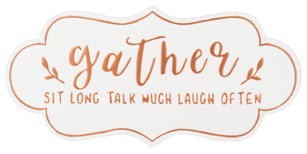 Gather Embossed Metal Sign